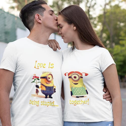 Комплект тениски с надпис: "Love is being stupid...together!"